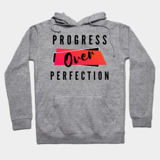 Progress Over Perfection, Motivational Slogan Hoodie